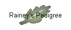 Rainey's Pedigree
